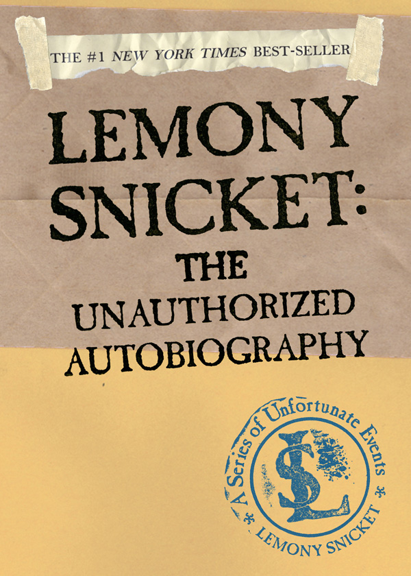 A Series of Unfortunate Events: Lemony Snicket: The Unauthorized Autobiography