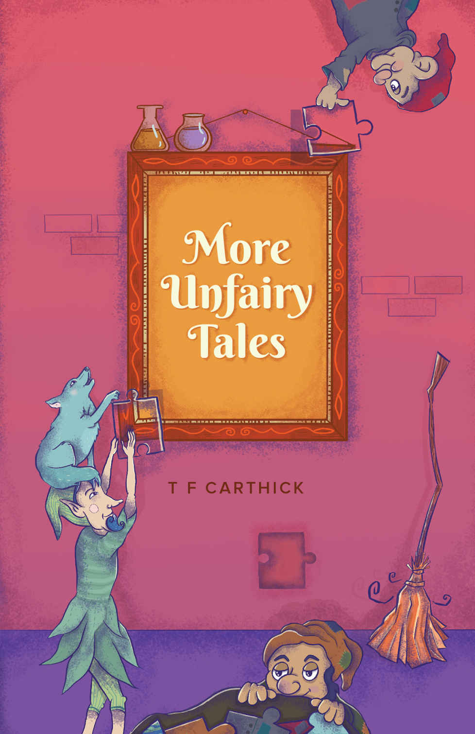 More Unfairy Tales: 5 More Fairy Tales Retold