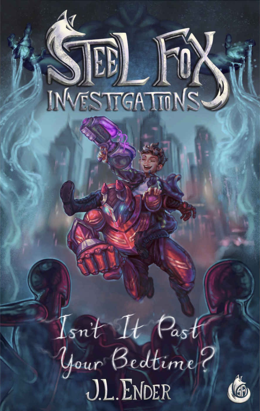 Steel Fox Investigations, Book 1: Isn't It Past Your Bedtime?