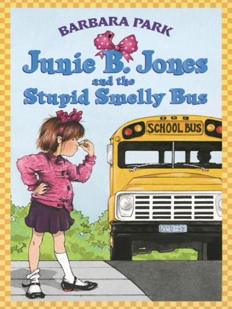 Junie B. Jones #1: Junie B. Jones and the Stupid Smelly Bus