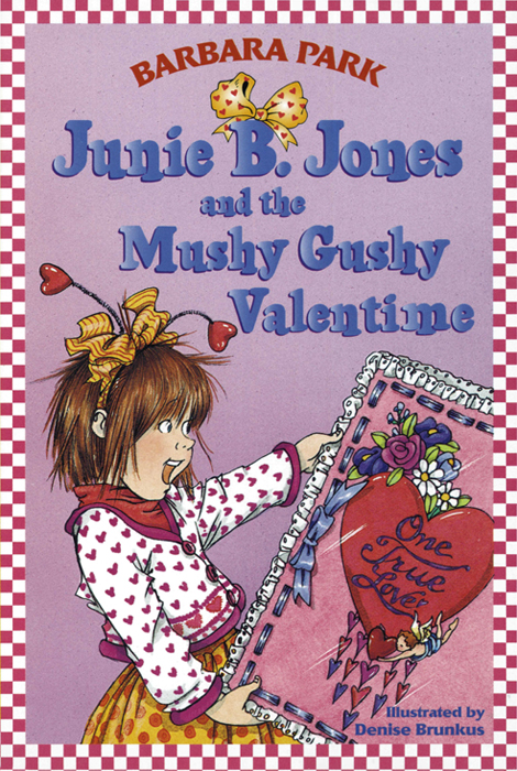 Junie B. Jones #14: Junie B. Jones and the Mushy Gushy Valentime