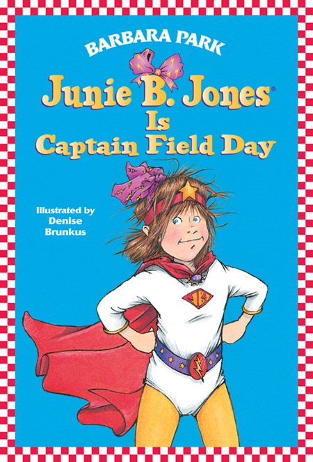 Junie B. Jones #16: Junie B. Jones Is Captain Field Day