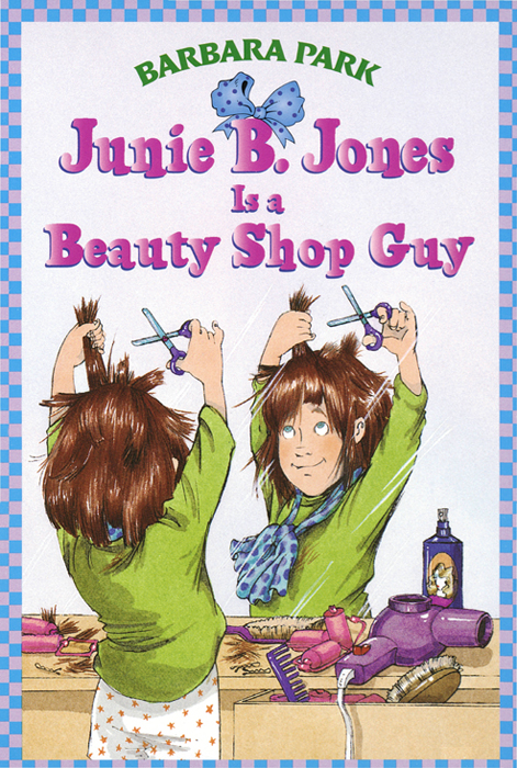 Junie B. Jones #11: Junie B. Jones Is a Beauty Shop Guy