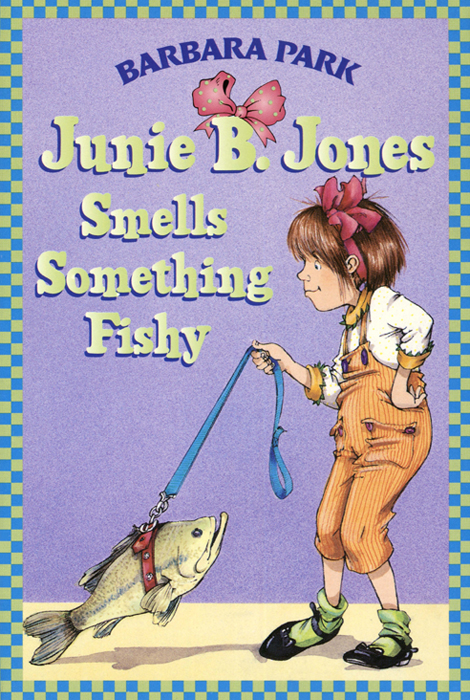 Junie B. Jones #12: Junie B. Jones Smells Something Fishy