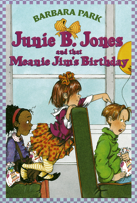 Junie B. Jones #6: Junie B. Jones and That Meanie Jim's Birthday