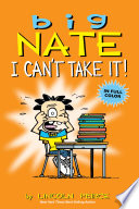 Big Nate: I Can't Take It!