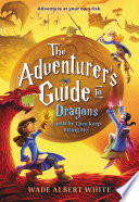 The Adventurer's Guide to Dragons (and Why They Keep Biting Me)