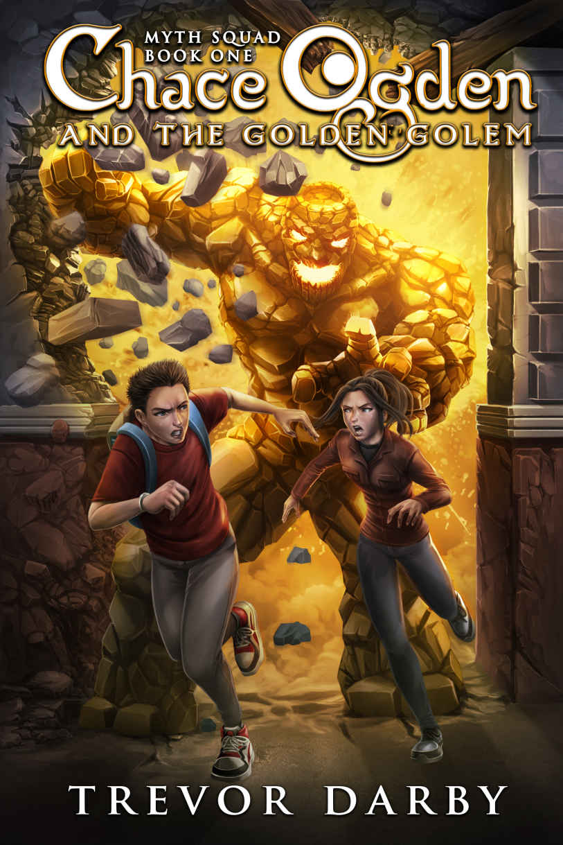 Chace Ogden and the Golden Golem (MYTH Squad Book 1)