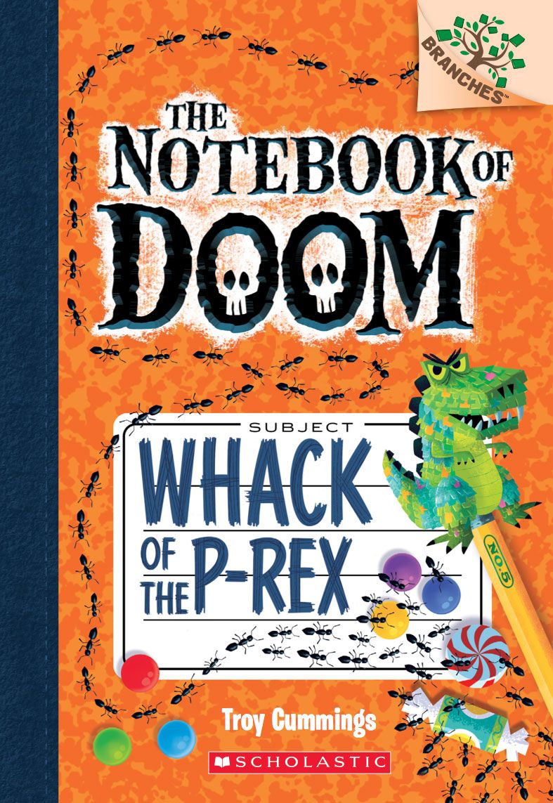 Whack of the P-Rex: A Branches Book (The Notebook of Doom #5)