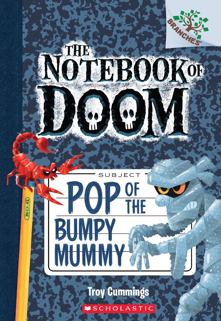 Pop of the Bumpy Mummy: A Branches Book (The Notebook of Doom #6)
