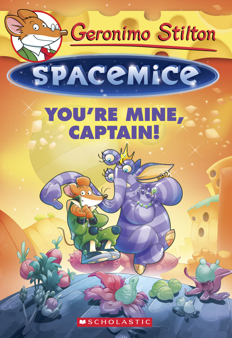 Geronimo Stilton Spacemice #2: You're Mine, Captain!