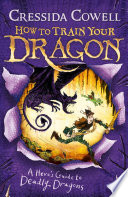 How to Train Your Dragon: A Hero's Guide to Deadly Dragons