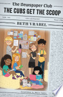 The Newspaper Club: The Cubs Get the Scoop