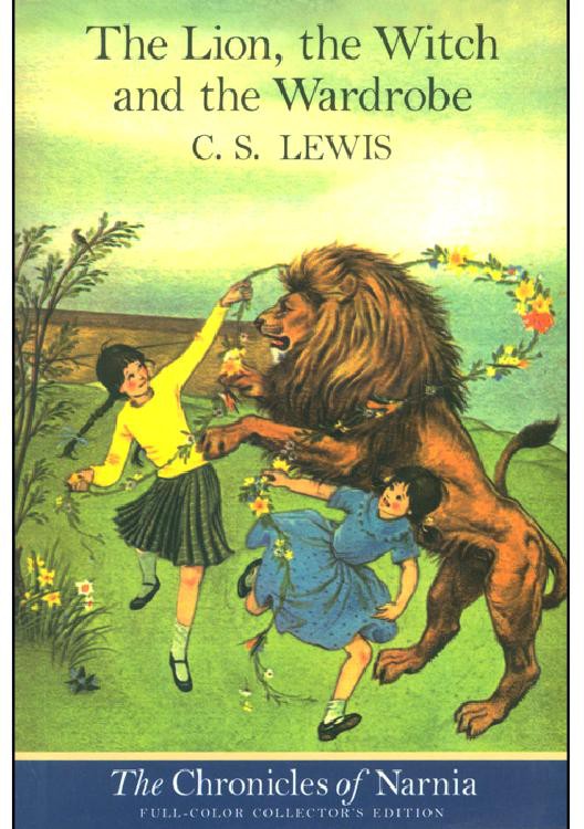 The Lion, the Witch and the Wardrobe: The Chronicles of Narnia