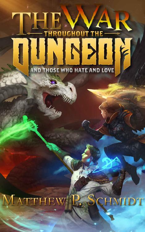The War Throughout the Dungeon: And Those Who Hate and Love (The City and the Dungeon Book 2)