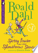 Spotty Powder and other Splendiferous Secrets