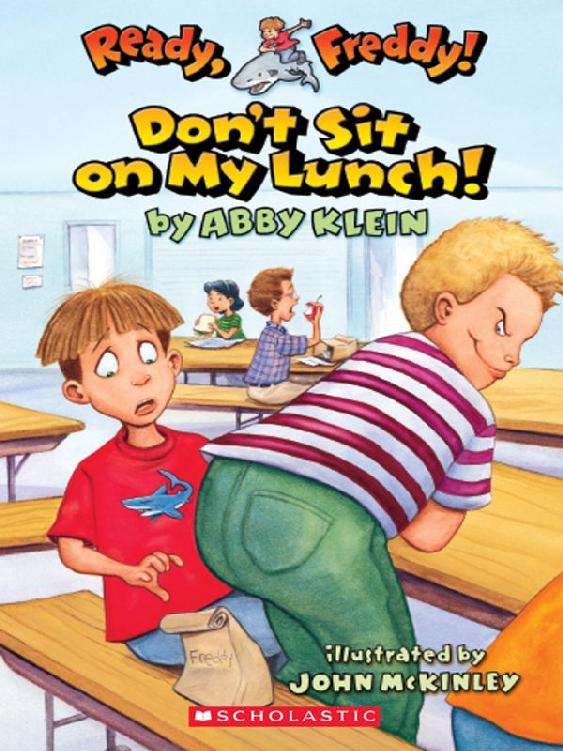 Ready, Freddy! #4: Don't Sit On My Lunch