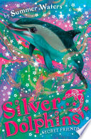 Secret Friends (Silver Dolphins, Book 2)