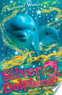 Broken Promises (Silver Dolphins, Book 5)