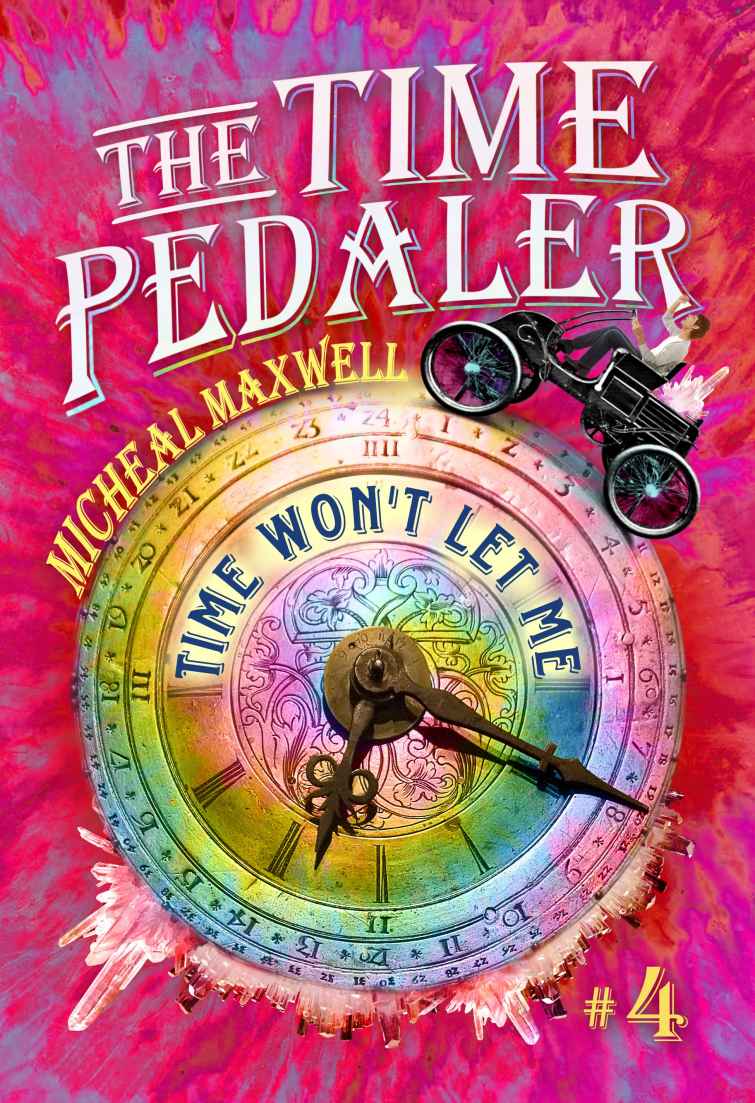 Time Won't Let Me (The Time Pedaler Series Book 4)