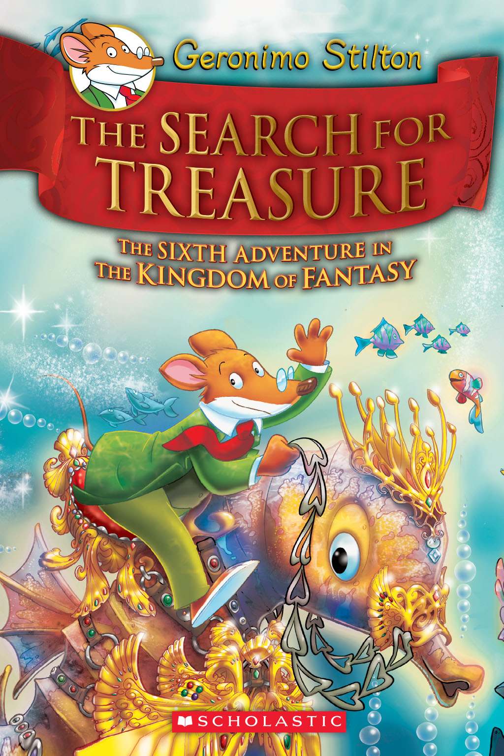 Geronimo Stilton and the Kingdom of Fantasy #6: The Search for Treasure
