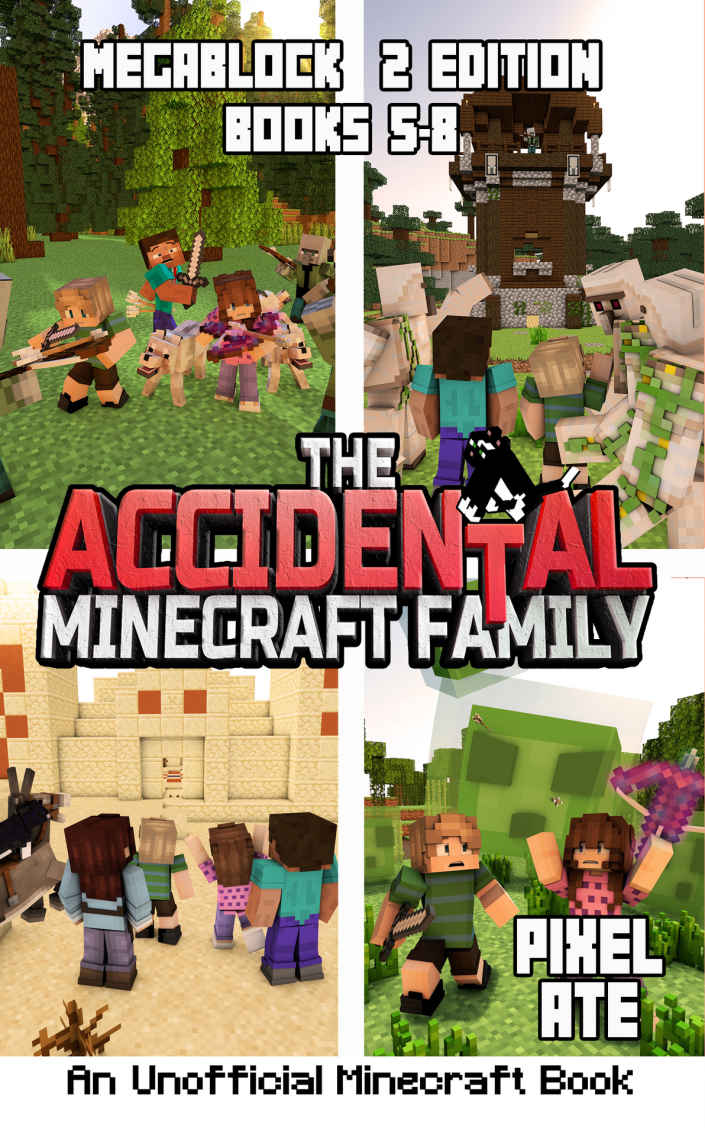 The Accidental Minecraft Family: MegaBlock 2 Edition (Books 5-8) (The Accidental Minecraft Family Megablock)