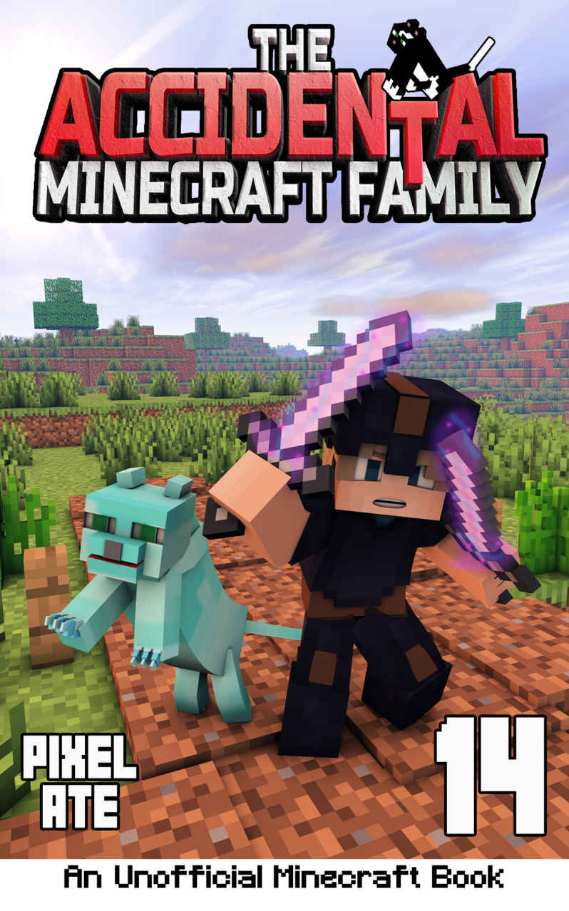 The Accidental Minecraft Family: Book 14