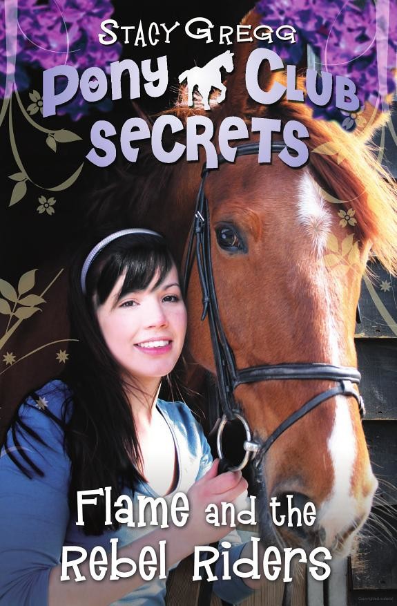 Pony Club Secrets 09- Flame and the Rebel Riders