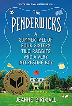 The Penderwicks: A Summer Tale of Four Sisters, Two Rabbits, and a Very Interesting Boy