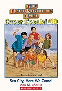 Sea City, Here We Come! (The Baby-Sitters Club: Super Special #10) (Baby-Sitters Club Super Special)