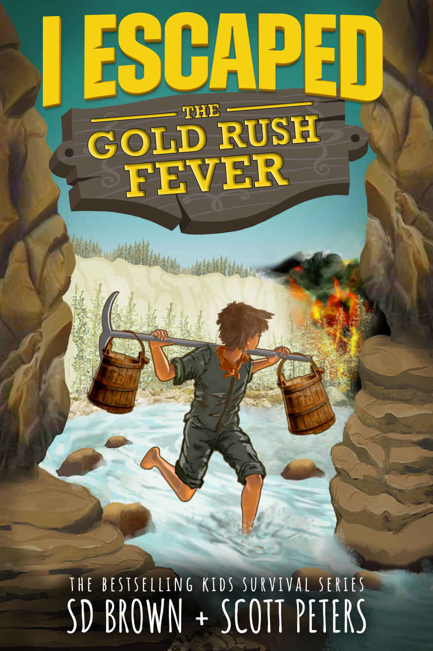 I Escaped the Gold Rush Fever: A Gold Rush Survival Story