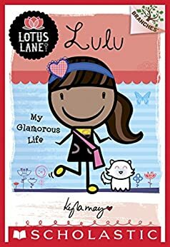 Lotus Lane #3: Lulu: My Glamorous Life (A Branches Book)