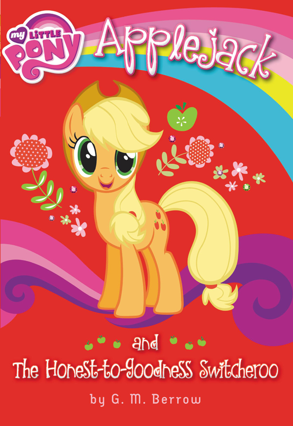 My Little Pony: Applejack and the Honest-To-Goodness Switcheroo