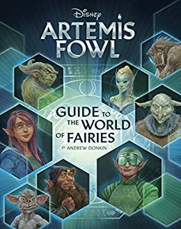 Artemis Fowl: Artemis Fowl's Guide to the World of Fairies (Disney Artemis Fowl)
