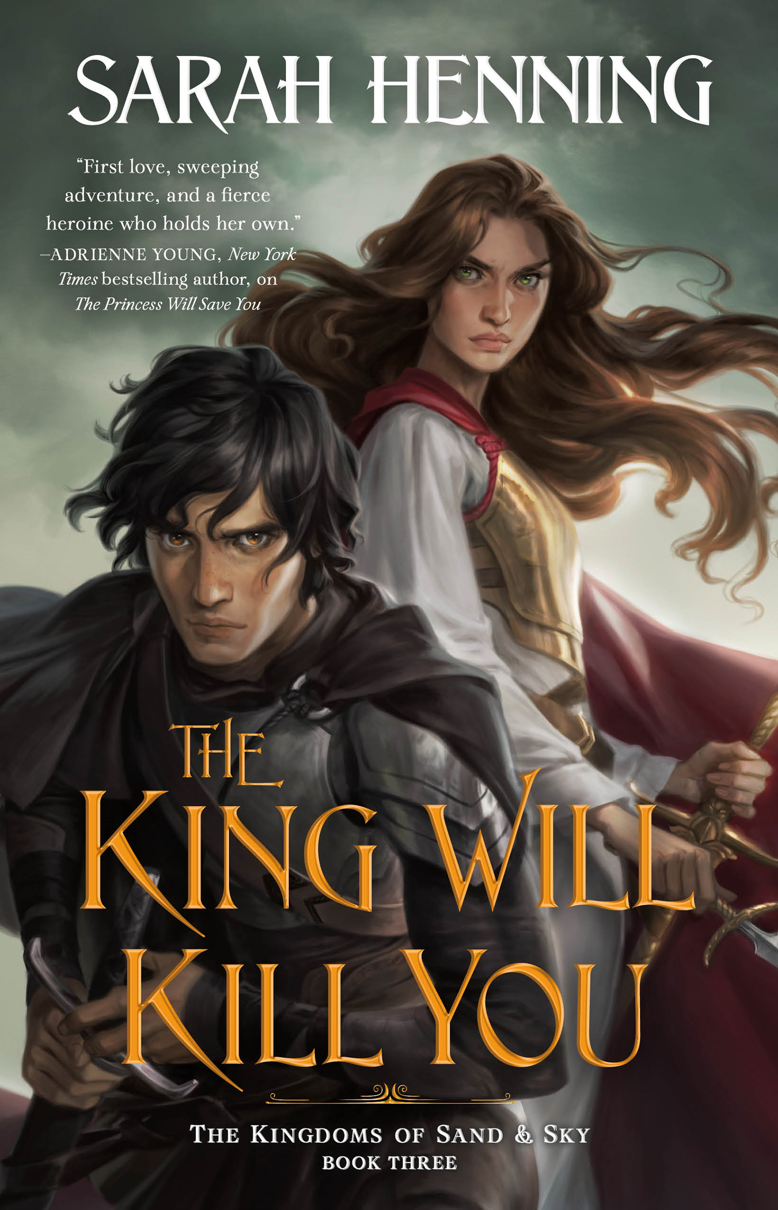 The King Will Kill You--The Kingdoms of Sand & Sky Book Three