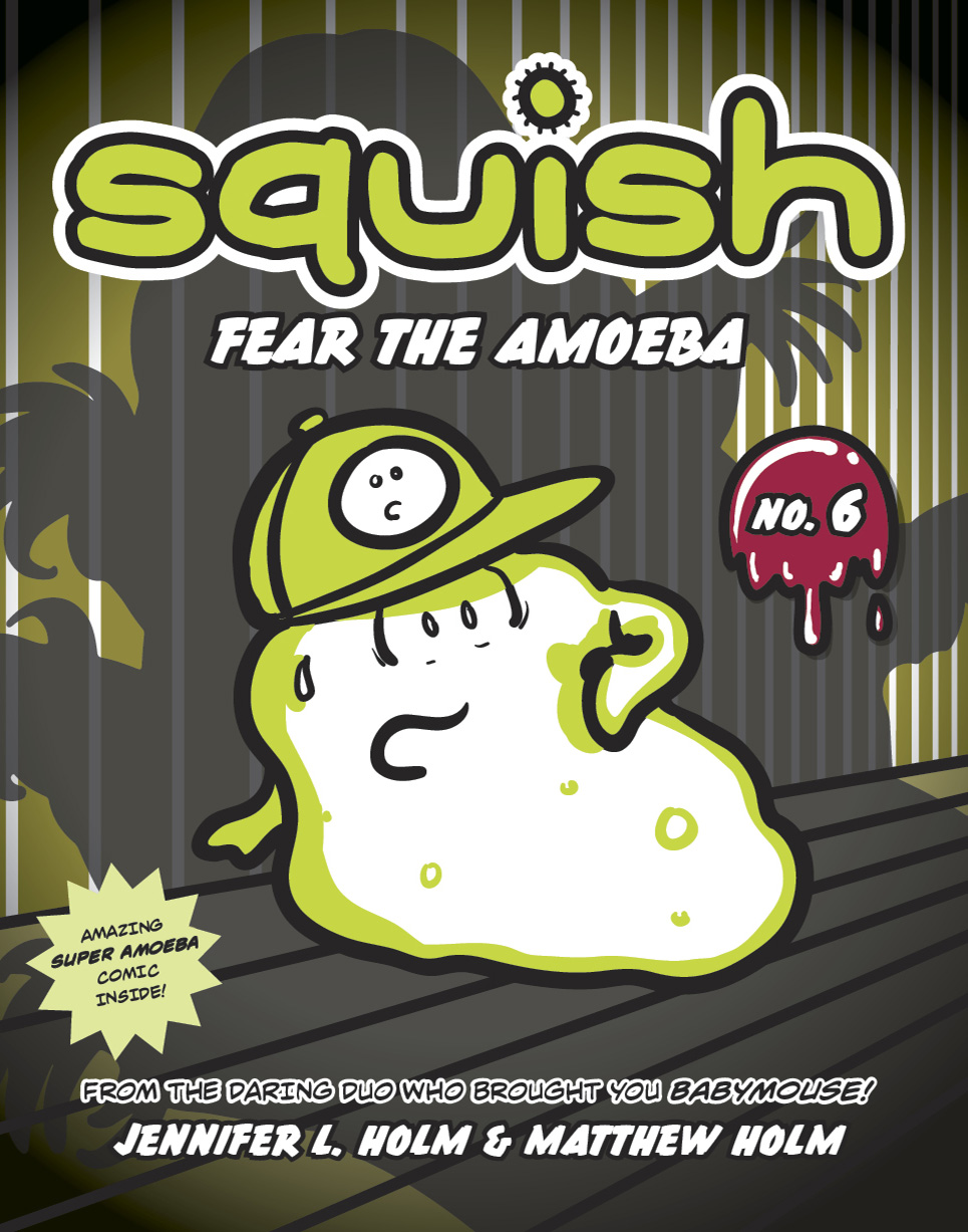 Squish 6 Fear The Amoeba