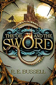 The Oil and the Sword: Epic Fast-paced Fantasy Adventure for Teens