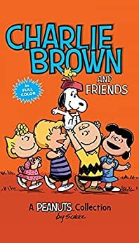 Charlie Brown and Friends: A PEANUTS Collection (Peanuts Kids Book 2)