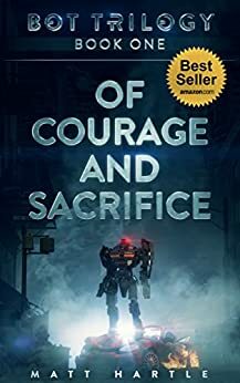 Of Courage And Sacrifice: Bot Trilogy Book One