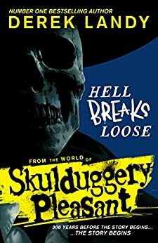 Hell Breaks Loose: A prequel from the Sunday Times bestselling Skulduggery Pleasant universe (Skulduggery Pleasant)