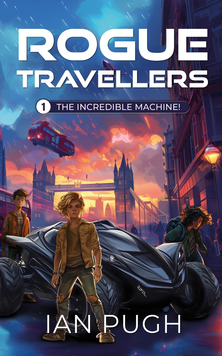 Rogue Travellers - Book 1 - The Incredible Machine!