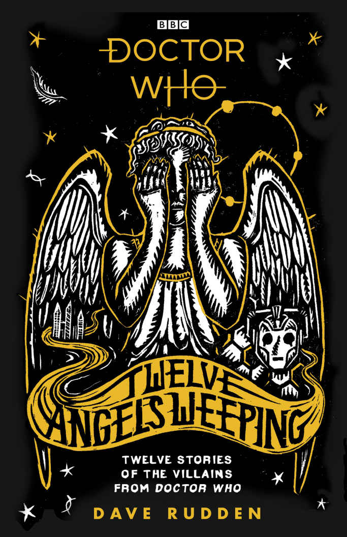 Doctor Who: Twelve Angels Weeping: Twelve Stories of the Villains From Doctor Who