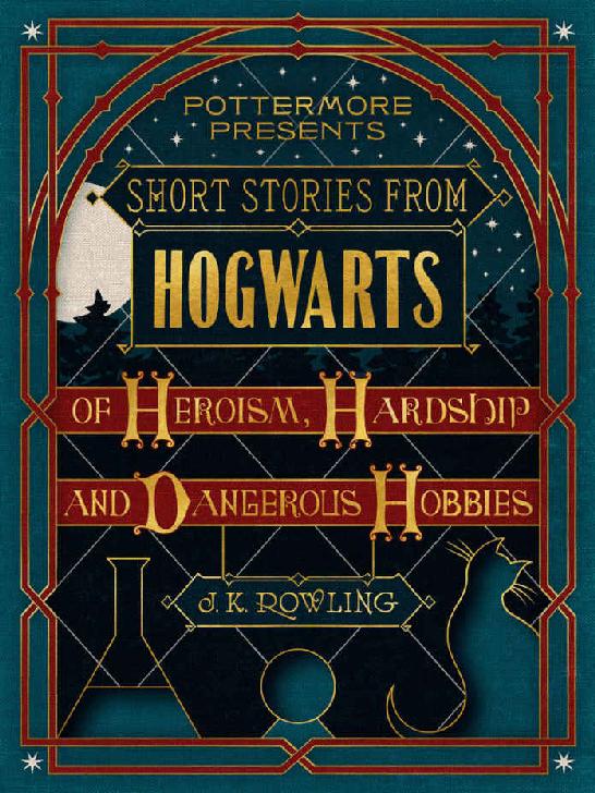 Short Stories From Hogwarts of Heroism, Hardship and Dangerous Hobbies
