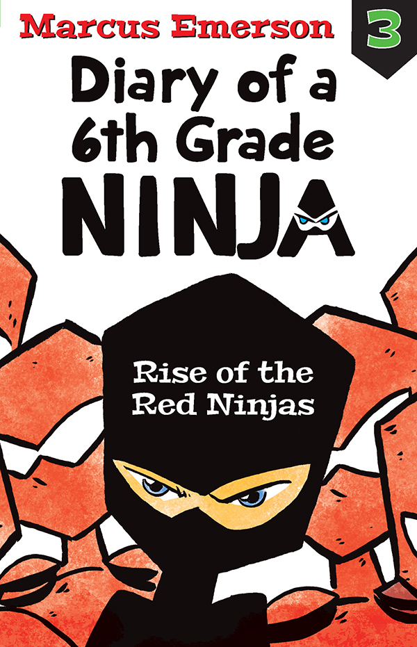 Rise of the Red Ninjas: Diary of a 6th Grade Ninja Book 3