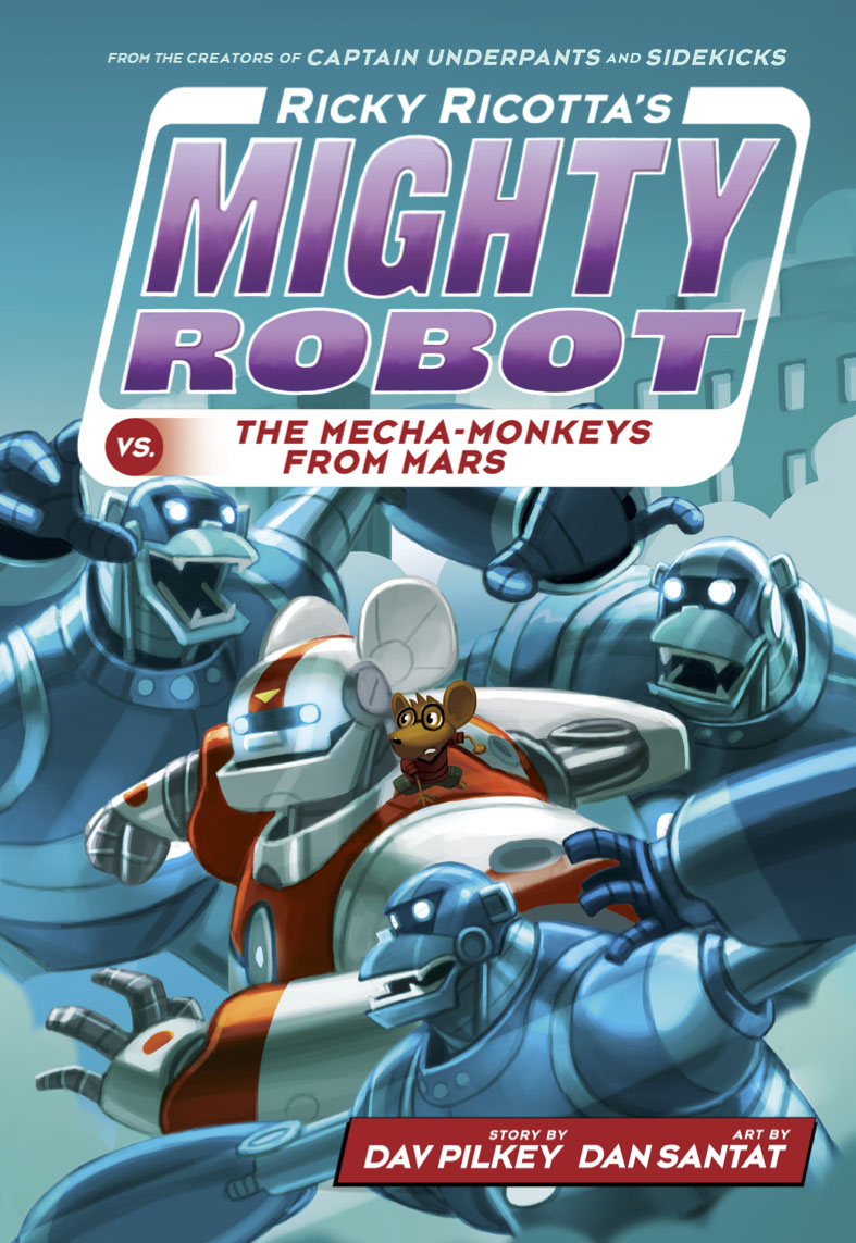 Ricky Ricotta's Mighty Robot vs. The Mecha-Monkeys From Mars (Ricky Ricotta's Mighty Robot #4)