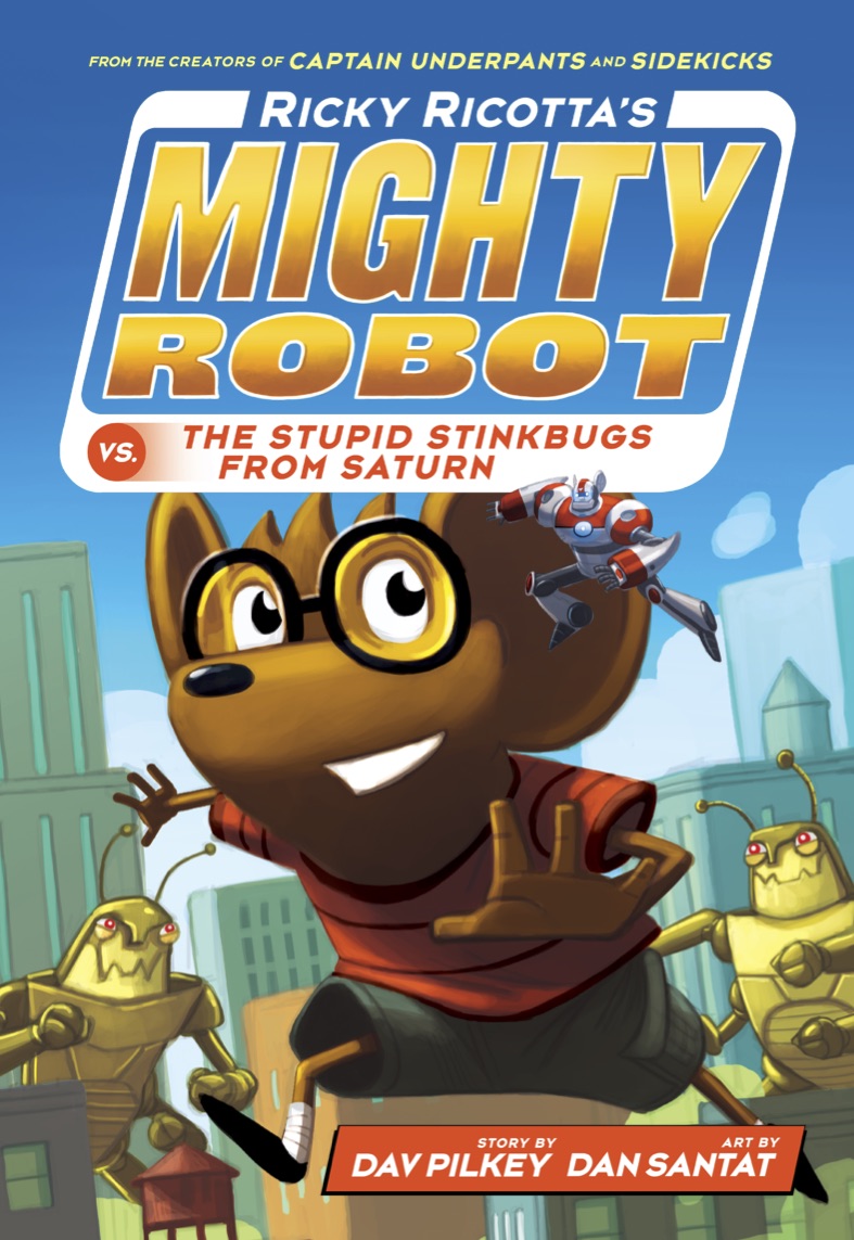 Ricky Ricotta 6: Ricky Ricotta's Mighty Robot vs the Stupid Stinkbugs From Saturn