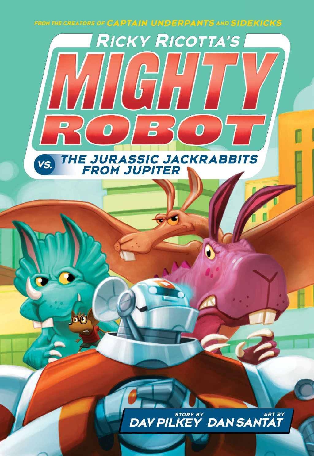 Ricky Ricotta's Mighty Robot vs. The Jurassic Jackrabbits From Jupiter (Ricky Ricotta's Mighty Robot #5)