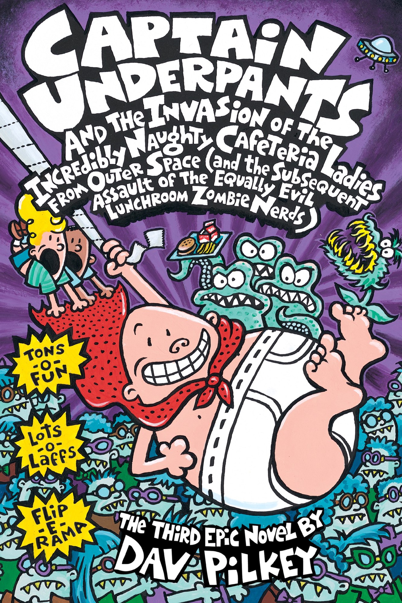 Captain Underpants and the Invasion of the Incredibly Naughty Cafeteria Ladies from Outer Space (and the Subsequent Assault of the Equally Evil Lunchroom Zombie Nerds)