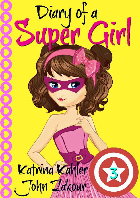 Diary of a Super Girl - Book 3: The Power of Teamwork!: Books for Girls 9 -12