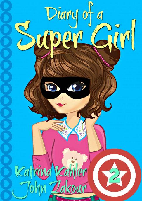 Diary of a SUPER GIRL: Book 2 - the New Normal: Books for Girls 9 -12 (Volume 2)